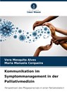 Kommunikation im Symptommanagement in der Palliativmedizin - Vera Mesquita Alves ; Maria Manuela Cerqueira - 9786206331551
