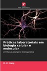 Praticas laboratoriais em biologia celular e molecular - H K Garg - 9786206901815