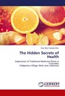 The Hidden Secrets of Health - Euis Reni Yuslianti - 9786207452088
