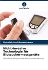 Nicht-invasive Technologie für Blutzuckermessgeräte - Mahalakshmi Gunasekaran - 9786207871568
