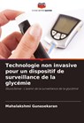 Technologie non invasive pour un dispositif de surveillance de la glycémie - Mahalakshmi Gunasekaran - 9786207871582