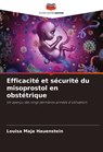 Efficacité et sécurité du misoprostol en obstétrique - Louisa Maja Hauenstein - 9786208321444