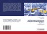 Reinforcement Learning in Robotics and Autonomous Systems - N. S. Usha ; G. M. KarpuraDheepan ; N. Srinivasan - 9786208434175
