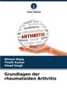 Grundlagen der rheumatoiden Arthritis - Himani Bajaj ; Tirath Kumar ; Vinod Singh - 9786208681753