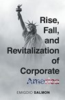 Rise, Fall, and Revitalization of Corporate America - Emigdio J Salmon - 9786214340880
