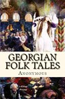 Georgian Folk Tales - Anonymous Anonymous - 9786256004597