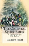 The Oriental Story Book - Wilhelm Hauff - 9786256235373