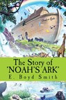 The Story of Noah's Ark - E. Boyd Smith - 9786256235755