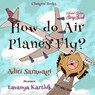 How do Airplanes Fly? - Aditi Sarawagi ; Lavanya Karthik - 9786256308312