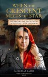 When the Crescent Meets the Star - Ali Gohar Zamir - 9786279471512