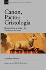 Canon, pacto y cristología - Matthew Barrett - 9786280103235
