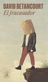 El Fracasador / The Failure - David Betancourt - 9786287811096