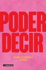 Poder decir - María Florencia Lauga - 9786316631244