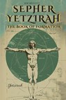 SEPHER YETZIRAH - THE BOOK OF FORMATION - BY WILLIAM WYNN WESTCOTT - William Wynn Westcott ; Animatarot - 9786319159936