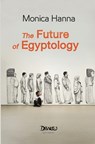 The Future of Egyptology - Monica Hanna - 9786338295035