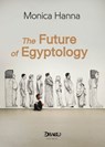 The Future of Egyptology - Monica Hanna - 9786338295035