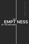 The Emptiness of the Machine: Nihilism and other abysses - André Cancian - 9786500739046