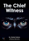 The Chief Witness - Herbert Adams - 9786537527036
