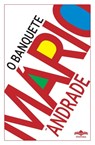 O Banquete - Mario De Andrade - 9786554700184