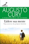 Lidere sua mente - Augusto Cury - 9786555527322