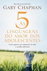 As 5 linguagens do amor dos adolescentes - Capa dura - Gary Chapman - 9786559880713