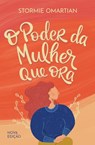 O poder da mulher que ora - Nova edicao - Stormie Omartian - 9786559881079