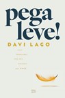 Pega leve! Seus problemas não são maiores que Deus - Davi Lago - 9786559883097