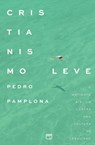 Cristianismo leve - Pedro Pamplona - 9786559884995