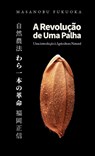 A Revolução de Uma Palha - Masanobu Fukuoka - 9786585267090
