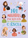 101 Mulheres Incriveis Que Transformaram a Ciencia - Claire Philip - 9786586181456