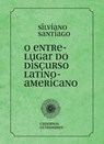 O entre-lugar do discurso latino-americano - Silviano Santiago - 9786586962413