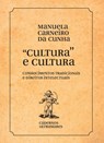 "Cultura" e culturas: conhecimentos tradicionais e direitos intelectuais: conhecimentos tradicionais e direitos - Manuela Carneiro Cunha - 9786586962758
