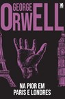 Na Pior, Em Paris e Londres - George Orwell - 9786587817088