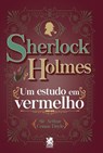 Sherlock Holmes - Um Estudo em Vermelho - Arthur Conan Doyle - 9786587817163