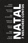 7 melhores contos - Natal - Machado De Assis ; Eça De Queirós ; Mário de Andrade - 9786589575405