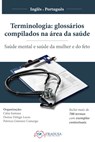Terminologia - glossários compilados na área da saúde - Cátia Santana ; Denise Delegá-Lucio ; Patrícia Gimenez Camargo - 9786589575825