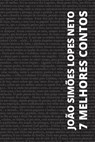 7 melhores contos - João Simões Lopes Neto - João Simões Lopes Neto - 9786589575924