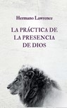 La Práctica de la Presencia de Dios - Hermano Lawrence - 9786597875535