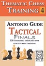 Thematic Chess Training: Book 4 - Tactical Endings - Antonio Gude - 9786598628079