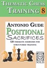 Thematic Chess Training: Book 8 - Positional Sacrifices - Antonio Gude - 9786598628116
