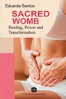Sacred Womb - Eduarda Santos - 9786599670039