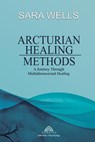 Arcturian Healing Methods - Sara Wells - 9786599810442
