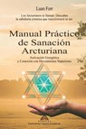 Manual Práctico de Sanación Arcturiana - Luan Ferr - 9786599810664