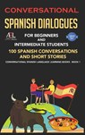 Conversational Spanish Dialogues for Beginners and Intermediate Students - Language Institute Spain World Language Institute Spain - 9786655446677
