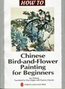Chinese Bird-and-Flower Painting for Beginners - ZHIFENG,  Ma - 9787119048123