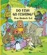 Do Fish Go Fishing? - Petra Bartikova - 9788000072838