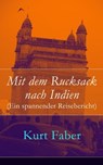 Mit dem Rucksack nach Indien (Ein spannender Reisebericht) - Kurt Faber - 9788026804215