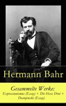 Gesammelte Werke: Expressionismus (Essay) + Die Hexe Drut + Dostojewski (Essay) - Hermann Bahr - 9788026811077
