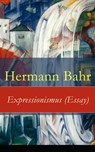 Expressionismus (Essay) - Hermann Bahr - 9788026811084