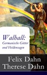 Walhall: Germanische Götter und Heldensagen - Felix Dahn ; Therese Dahn - 9788026813330